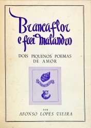 BRANCA FLOR E FREI MALANDRO. Dois piquenos poemas de amor.